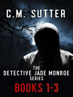 cover image of The Detective Jade Monroe Crime Thriller Series, Books 1-3